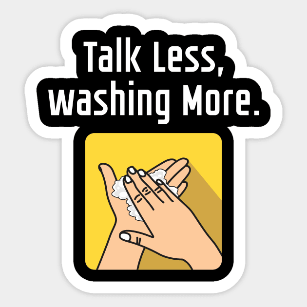 Talk Less Washing More Sticker by denufaw